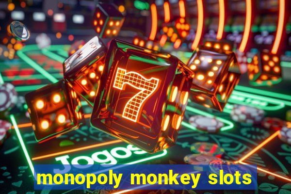 monopoly monkey slots