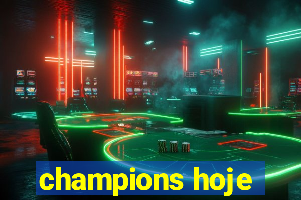 champions hoje