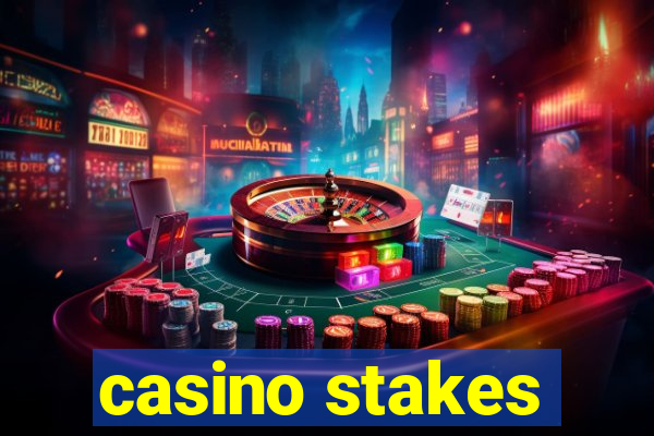 casino stakes