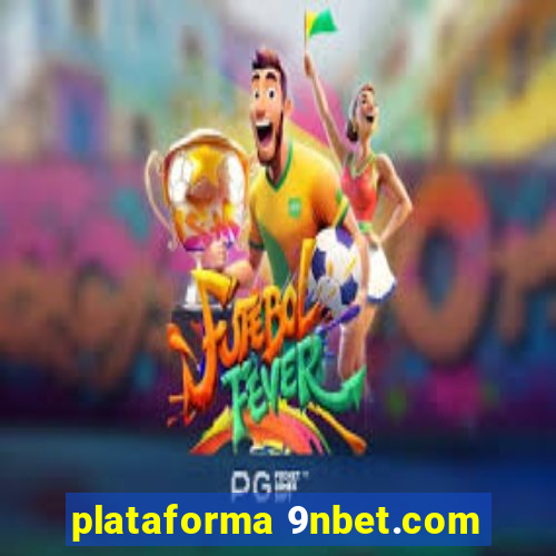 plataforma 9nbet.com