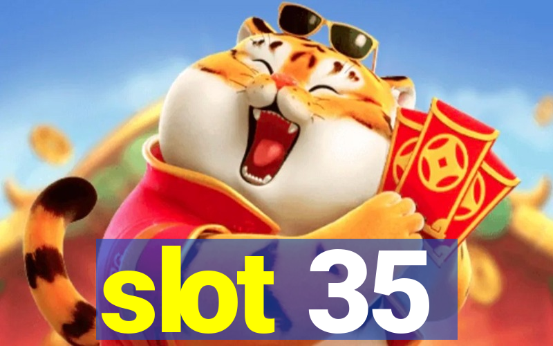 slot 35