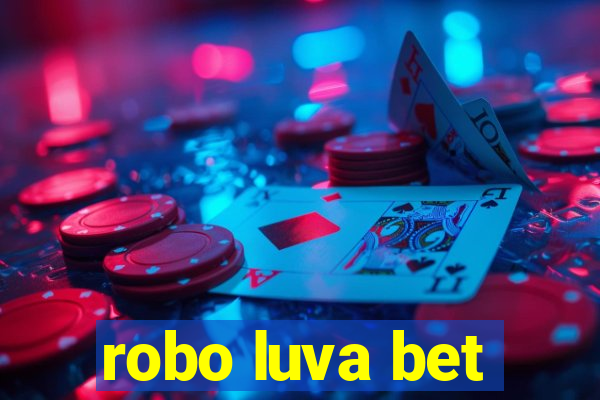 robo luva bet