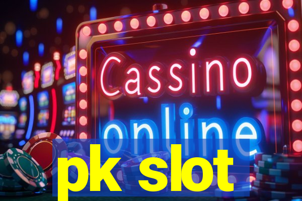 pk slot