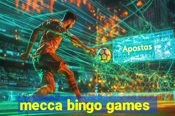 mecca bingo games