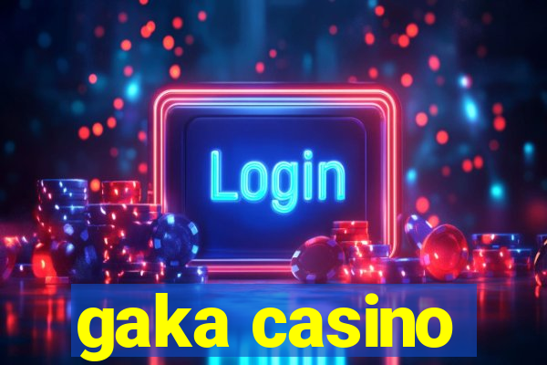 gaka casino