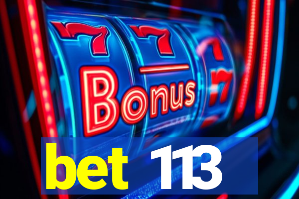 bet 113