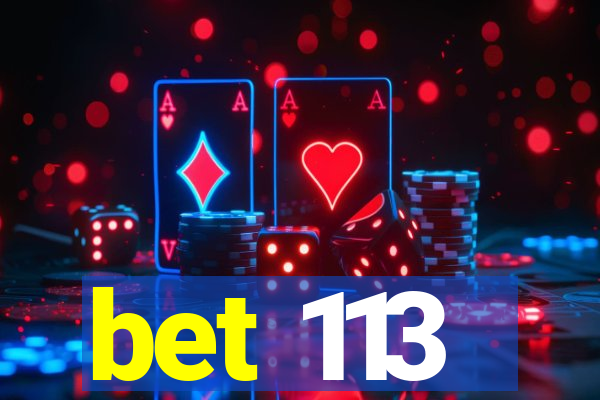 bet 113