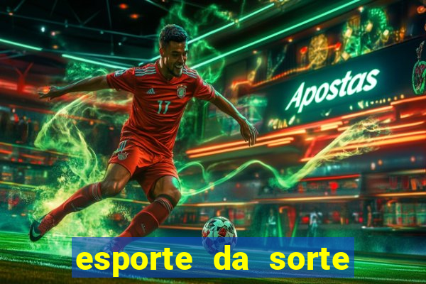 esporte da sorte melhor jogo para ganhar dinheiro