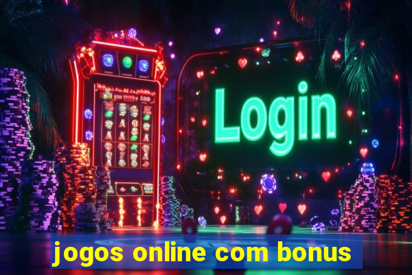 jogos online com bonus