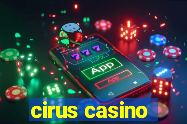 cirus casino