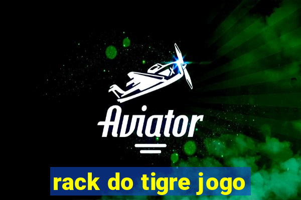 rack do tigre jogo