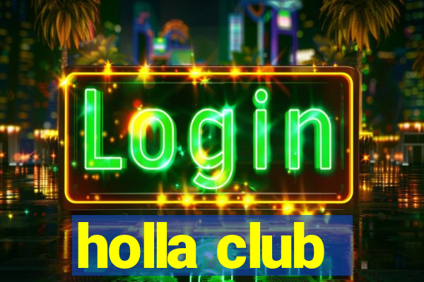 holla club