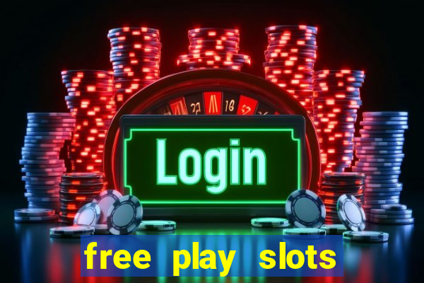 free play slots casino games