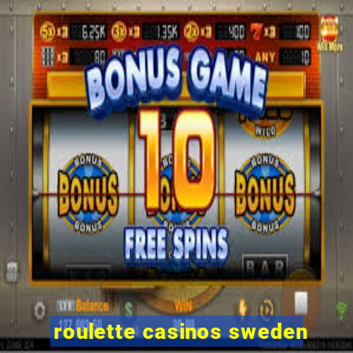 roulette casinos sweden