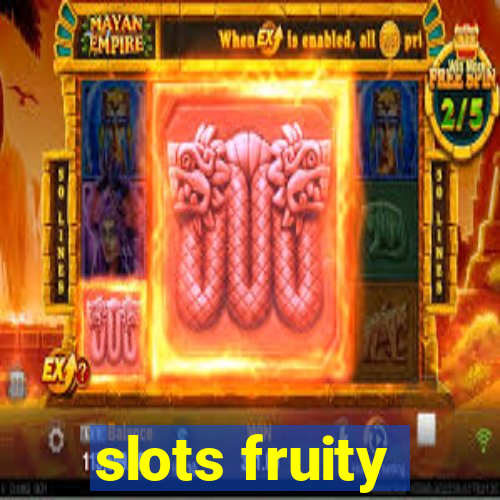 slots fruity