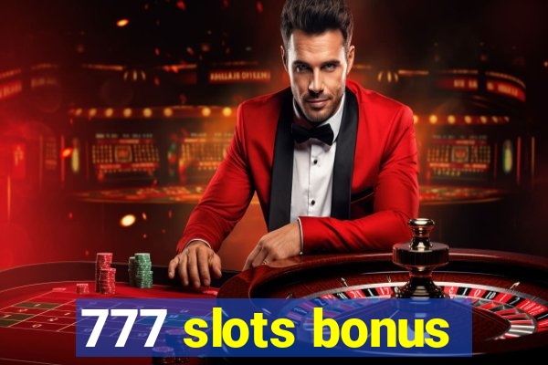 777 slots bonus