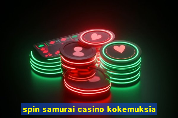 spin samurai casino kokemuksia