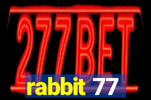 rabbit 77