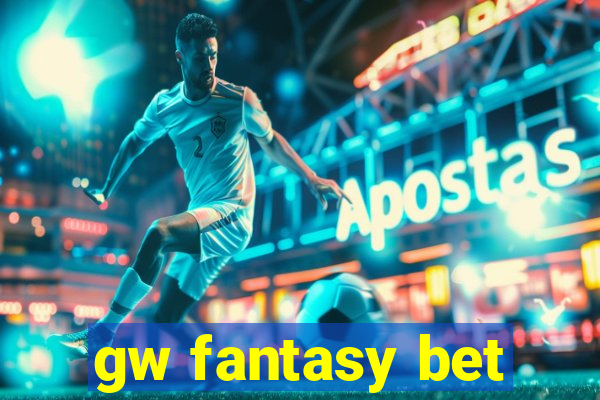 gw fantasy bet