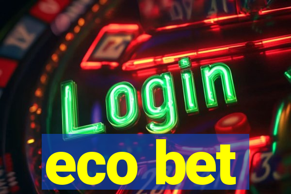 eco bet