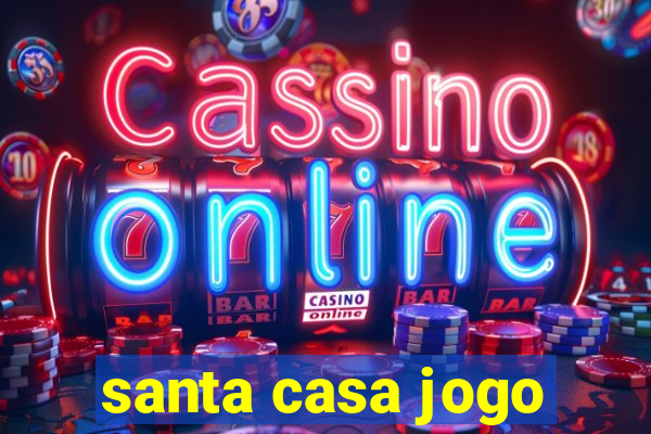 santa casa jogo