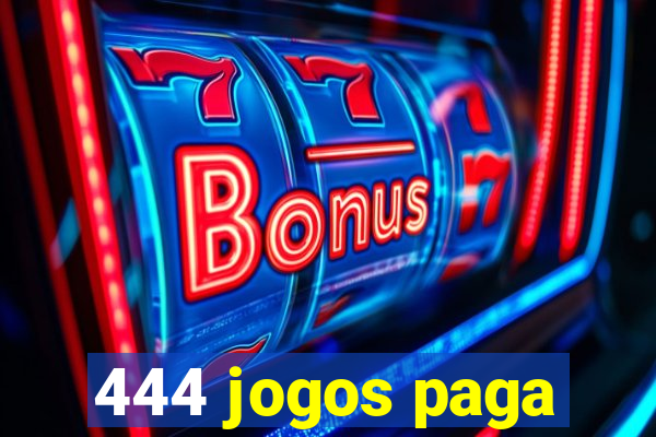 444 jogos paga