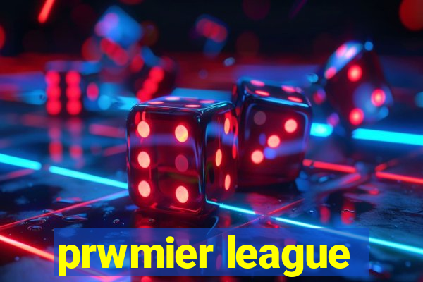 prwmier league