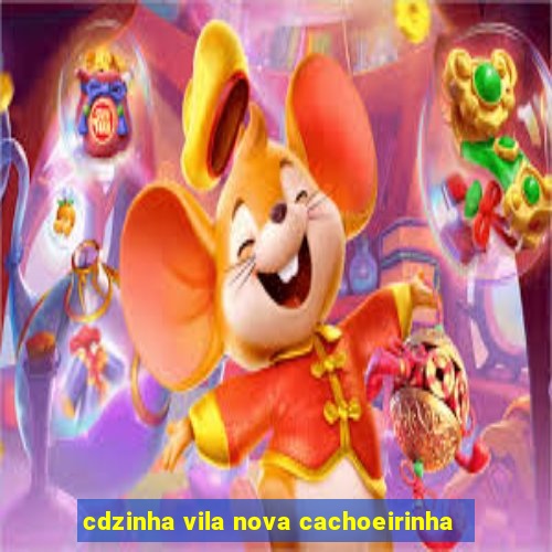 cdzinha vila nova cachoeirinha