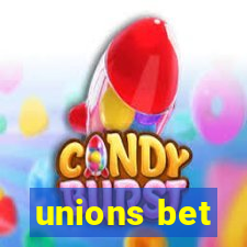 unions bet