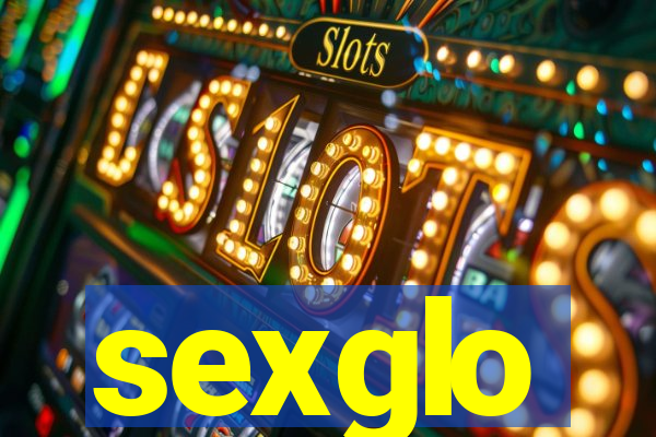 sexglo