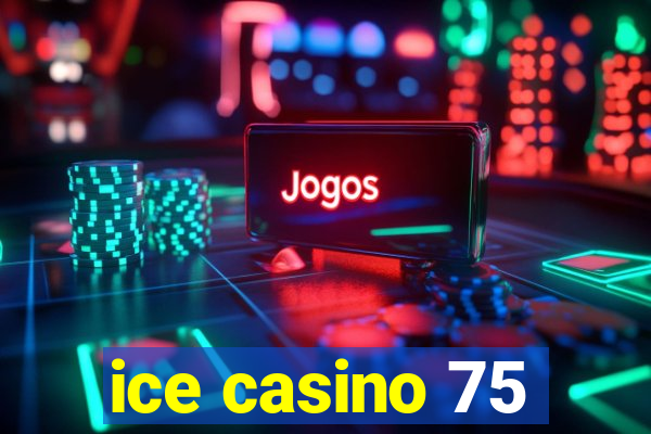 ice casino 75