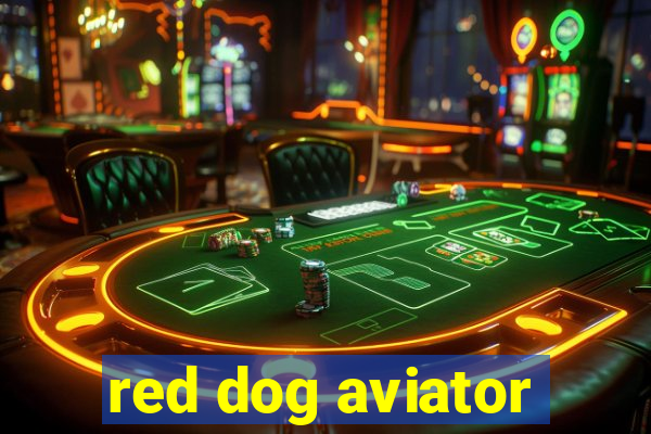 red dog aviator