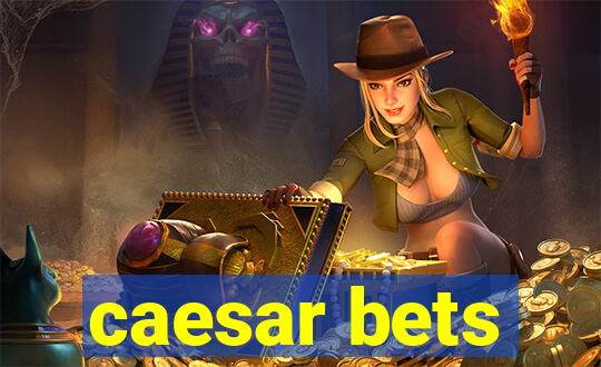 caesar bets