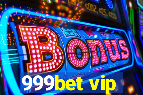 999bet vip