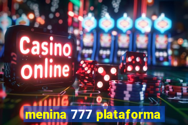 menina 777 plataforma