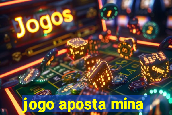 jogo aposta mina