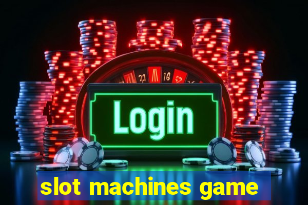 slot machines game