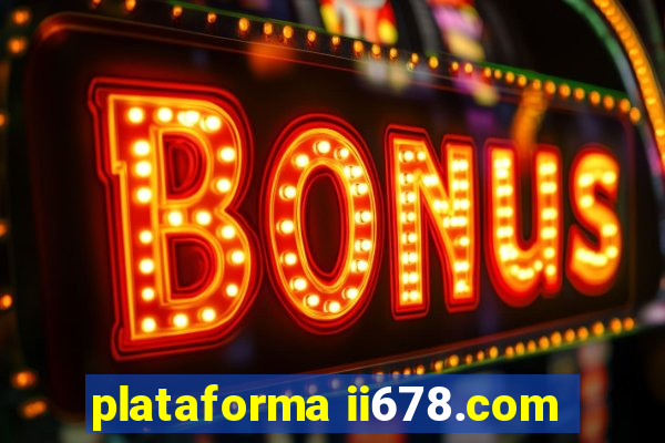 plataforma ii678.com