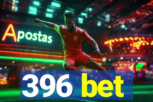 396 bet