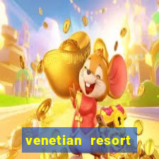 venetian resort hotel and casino