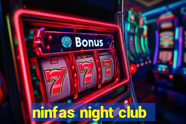 ninfas night club