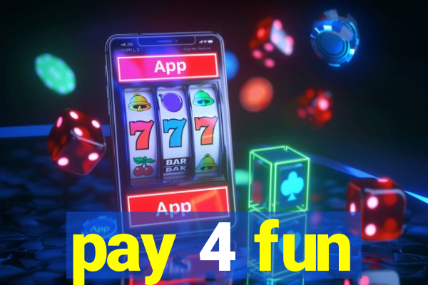 pay 4 fun