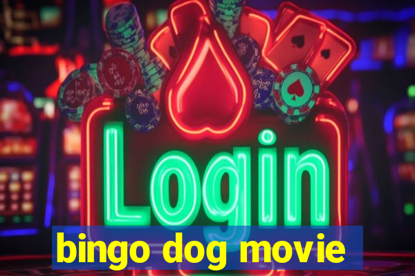 bingo dog movie