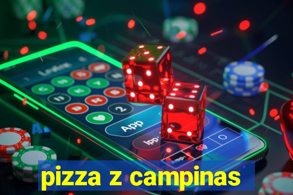 pizza z campinas