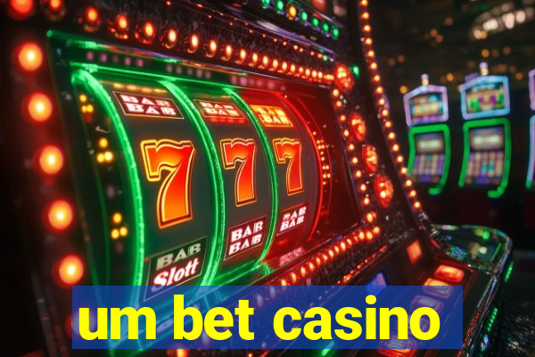 um bet casino