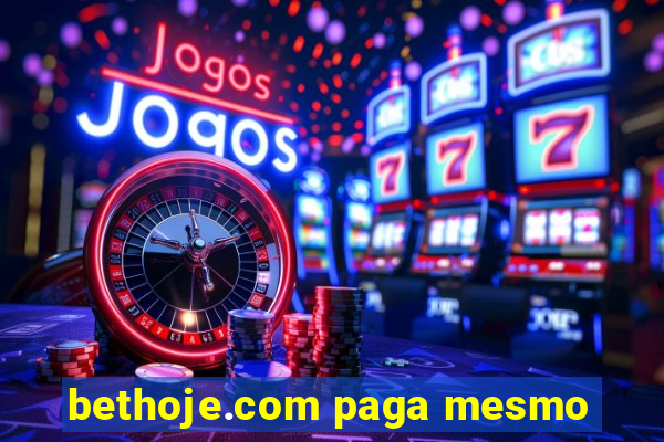 bethoje.com paga mesmo