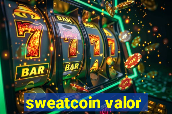 sweatcoin valor