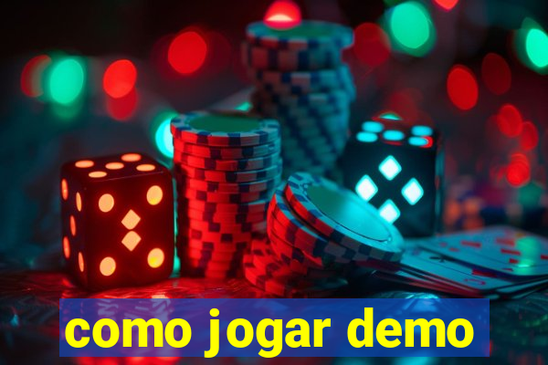 como jogar demo