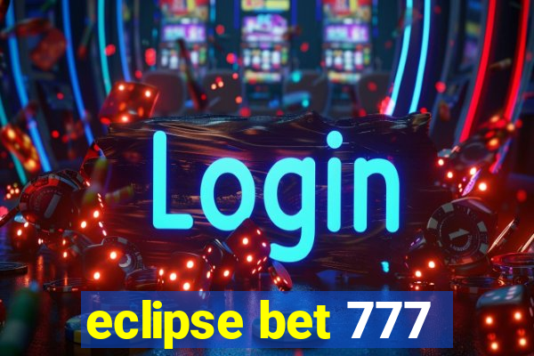 eclipse bet 777