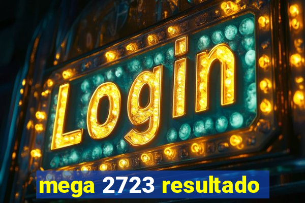 mega 2723 resultado